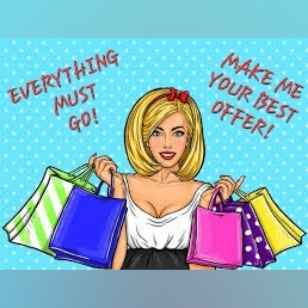 Everything Must Go! Make Me Offers!